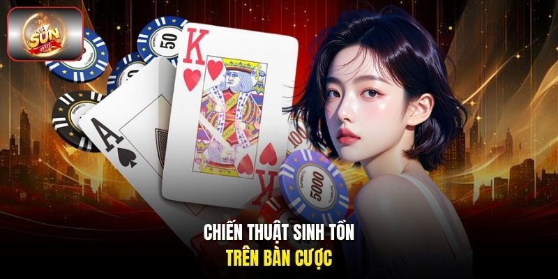 Chiến thuật sinh tồn trên bàn cược