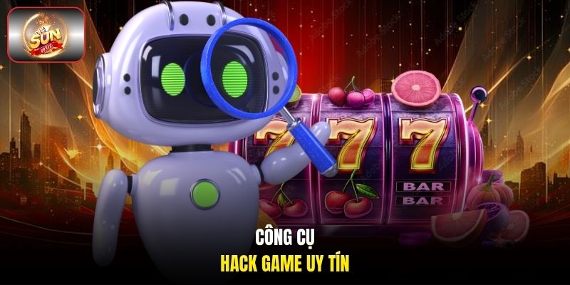 Công cụ hack game uy tín Công cụ hack game uy tín
