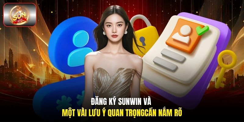 Đăng ký Sunwin và một vài lưu ý quan trọng cần nắm rõ Đăng ký Sunwin và một vài lưu ý quan trọng cần nắm rõ
