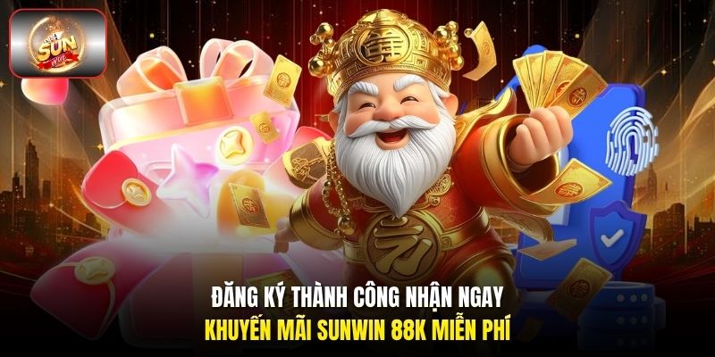 Đăng ký thành công nhận ngay khuyến mãi Sunwin 88K miễn phí Đăng ký thành công nhận ngay khuyến mãi Sunwin 88K miễn phí