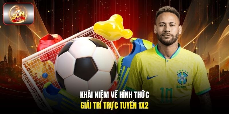khái niệm về hình thức giải trí trực tuyến 1x2