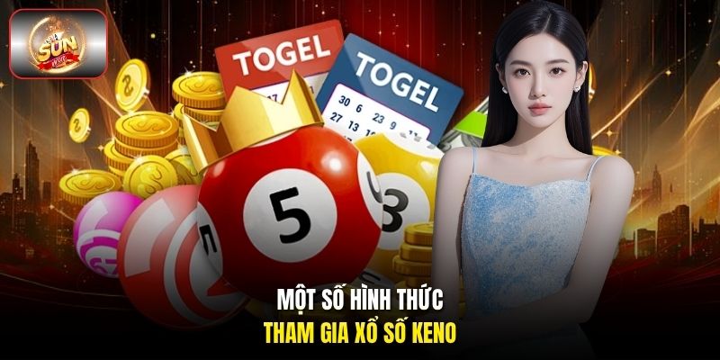 Một số hình thức tham gia xổ số Keno. Một số hình thức tham gia xổ số Keno.