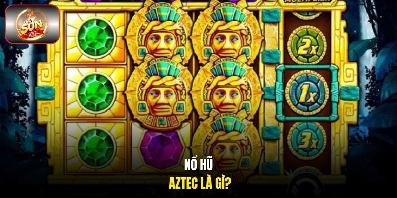 Nổ hũ Aztec là gì? Nổ hũ Aztec là gì?