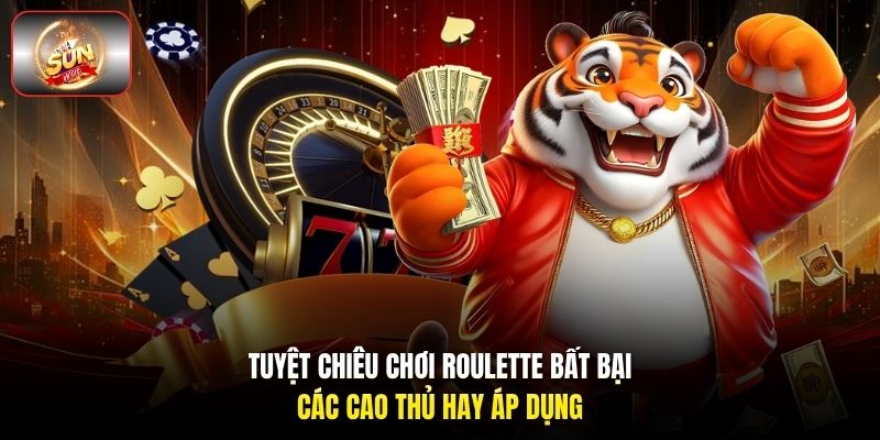 Tuyệt chiêu chơi Roulette bất bại các cao thủ hay áp dụng Tuyệt chiêu chơi Roulette bất bại các cao thủ hay áp dụng